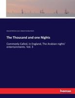 The Thousand and one Nights:Commonly Called, in England, The Arabian nights' entertainments. Vol. 3