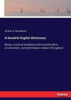 A Sanskrit-English Dictionary :Being a practical handbook with transliteration, accentuation, and etymological analysis throughout