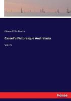 Cassell's Picturesque Australasia:Vol. IV