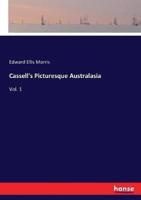Cassell's Picturesque Australasia:Vol. 1