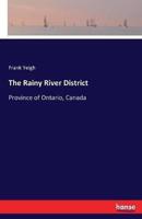 The Rainy River District:Province of Ontario, Canada
