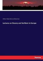 Lectures on Slavery and Serfdom in Europe