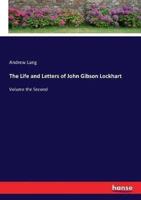 The Life and Letters of John Gibson Lockhart:Volume the Second