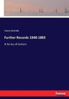 Further Records 1848-1883:A Series of Letters