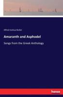 Amaranth and Asphodel:Songs from the Greek Anthology