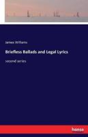 Briefless Ballads and Legal Lyrics:second series