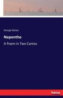 Nepenthe:A Poem in Two Cantos