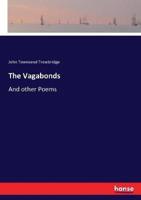 The Vagabonds:And other Poems