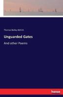 Unguarded Gates:And other Poems