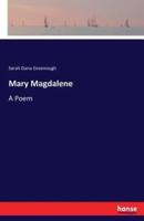 Mary Magdalene:A Poem