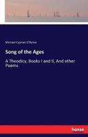 Song of the Ages:A Theodicy, Books I and II, And other Poems