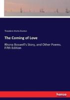 The Coming of Love:Rhona Boswell's Story, and Other Poems. Fifth Edition