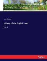 History of the English Law:Vol. 5