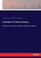 Comedies of T. Maccius Plautus:(Amphitruo, Asinaria, Aulularia, Bacchides, Captivi)