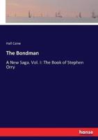 The Bondman:A New Saga. Vol. I: The Book of Stephen Orry