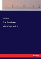 The Bondman:A New Saga: Vol. II.