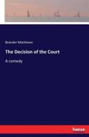 The Decision of the Court  :A comedy