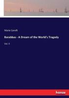 Barabbas - A Dream of the World's Tragedy:Vol. II