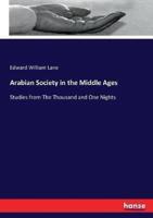 Arabian Society in the Middle Ages:Studies from The Thousand and One Nights