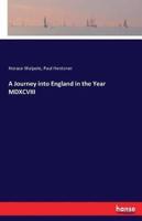 A Journey into England in the Year MDXCVIII