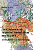 Die Kimbern Und Teutonen Kamen Nicht Aus Jütland