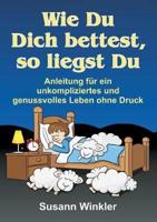 Wie Du Dich Bettest, So Liegst Du