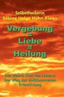 Vergebung = Liebe = Heilung