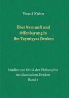 Über Vernunft Und Offenbarung in Ibn Taymiyyas Denken