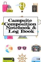 Campsite Composition Notebook & Log Book : Camping Notepad, Personal Expense Tracker, Fishing Log, Scuba Diving Logbook, Gas Mileage Log Pad - Camper & Caravan Travel Journey & Road Trip Writing & Tracking Book - Glamping, Memory Keepsake Notes For Proud 