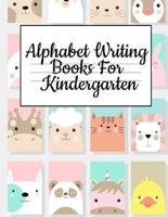 Alphabet Writing Books For Kindergarten: Trace Baby Animal  Words With This Cute Workbook - A-Z Letter Tracing Book & ABC Writing Notebook for Toddlers