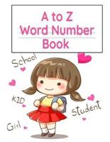 A to Z Word Number Book: Practice Notebook With Double Line & Dotted Line For Alphabet, Letter & Word Proportion Learning