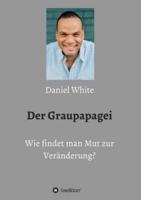 Der Graupapagei - Wie Findet Man Mut Zur Veränderung?