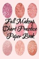 Fall Makeup Chart Practice Paper Book:  Make Up Artist Face Charts Practice Paper For Painting Face On Paper With Real Make-Up Brushes & Applicators - Makeovers To Apply Highlighting & Contouring Techniques - Notepad For Beauty School Students, Profession