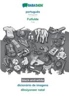 BABADADA black-and-white, português - Fulfulde, dicionário de imagens - diksiyoneer natal:Portuguese - Fula, visual dictionary