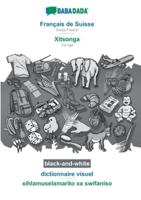 BABADADA black-and-white, Français de Suisse - Xitsonga, dictionnaire visuel - xihlamuselamarito xa swifaniso:Swiss French - Tsonga, visual dictionary