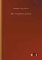 The Youath's Coronal