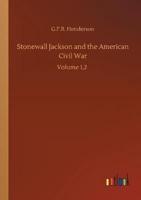 Stonewall Jackson and the American Civil War:Volume 1,2