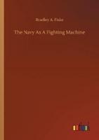 The Navy As A Fighting Machine