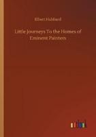 Little Journeys To the Homes of Eminent Painters