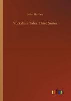 Yorkshire Tales. Third Series