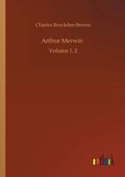 Arthur Merwin :Volume 1, 2