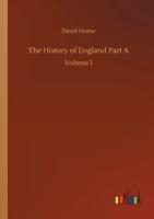 The History of England Part A:Volume 1