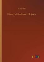 History of the Moors of Spain