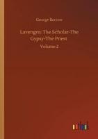 Lavengro: The Scholar-The Gypsy-The Priest :Volume 2