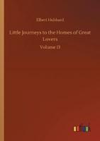 Little Journeys to the Homes of Great Lovers:Volume 13