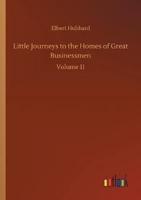 Little Journeys to the Homes of Great Businessmen:Volume 11