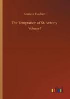 The Temptation of St. Antony :Volume 7