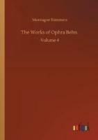 The Works of Ophra Behn :Volume 4
