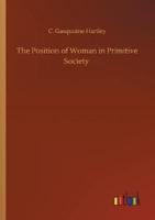 The Position of Woman in Primitive Society