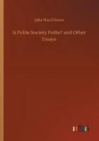 Is Polite Society Polite? and Other Essays